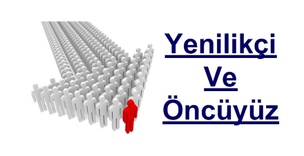  Yenilikçi ve Öncüyüz